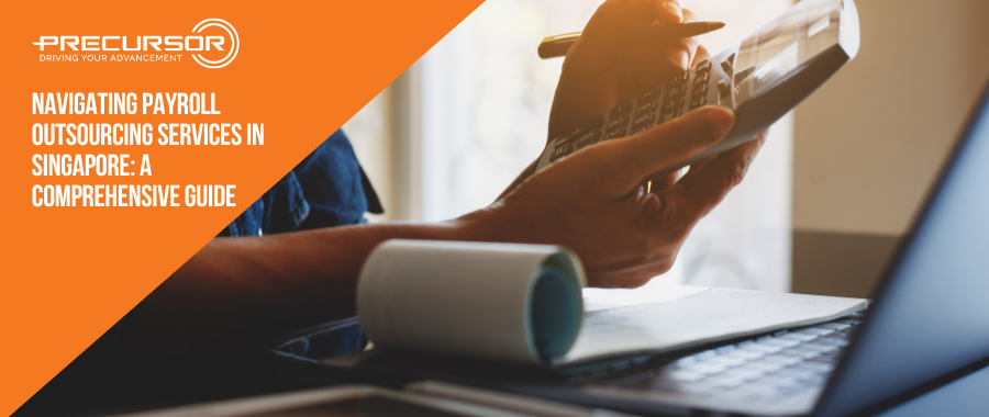 Navigating Payroll Outsourcing Services in Singapore