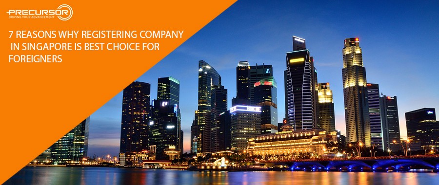7 Reasons why registering company in Singapore is best choice for foreigners